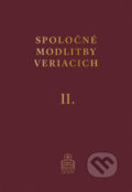 Kniha: Spoločné modlitby veriacich II. (Spolok svätého Vojtecha). Spolok svätého Vojtecha, 2019 Kniha: Spoločné modlitby veriacich II. (Spolok svätého Vojtecha). Spolok svätého Vojtecha, 2019