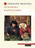 Kniha: Dynamika kapitalismu (Fernard Braudel). Argo, 2019 Kniha: Dynamika kapitalismu (Fernard Braudel). Argo, 2019