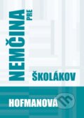 Kniha: Nemčina pre školákov (Alena Hofmanová). PhDr. Alena Hofmanová, 2019 Kniha: Nemčina pre školákov (Alena Hofmanová). PhDr. Alena Hofmanová, 2019