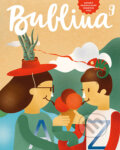 Kniha: Bublina 9 (detský časopis) (Autorský kolektiv). Bublina print, 2019 Kniha: Bublina 9 (detský časopis) (Autorský kolektiv). Bublina print, 2019