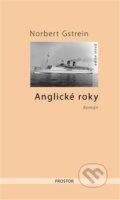 Kniha: Anglické roky (Norbert Gstrein). Prostor, 2019 Kniha: Anglické roky (Norbert Gstrein). Prostor, 2019