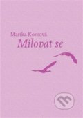 Kniha: Milovat se (Marika Korcová). Tofana, 2019 Kniha: Milovat se (Marika Korcová). Tofana, 2019