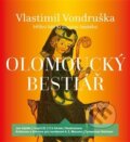 Audiokniha: Olomoucký bestiář (Vlastimil Vondruška). Tympanum, 2019 Audiokniha: Olomoucký bestiář (Vlastimil Vondruška). Tympanum, 2019
