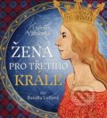 Audiokniha: Žena pro třetího krále (Ludmila Vaňková). Tympanum, 2019 Audiokniha: Žena pro třetího krále (Ludmila Vaňková). Tympanum, 2019