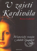 Kniha: V zajetí Kardinála (Petra Gabriel). Fontána, 2002 Kniha: V zajetí Kardinála (Petra Gabriel). Fontána, 2002