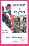 Kniha: Sportsmani a rošťáci (Jan J. Vrba a Josef Holý). Eminent, 2002 Kniha: Sportsmani a rošťáci (Jan J. Vrba a Josef Holý). Eminent, 2002