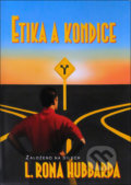 Kniha: Etika a kondice (L. Ron Hubbard). New era, 2018 Kniha: Etika a kondice (L. Ron Hubbard). New era, 2018