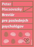 Kniha: Breviár pre posledných psychológov (Peter Macsovszky), 2019 Kniha: Breviár pre posledných psychológov (Peter Macsovszky), 2019