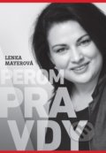 Kniha: Perom pravdy (Lenka Mayerová). Mayer media, 2019 Kniha: Perom pravdy (Lenka Mayerová). Mayer media, 2019