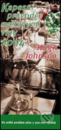 Kniha: Kapesní průvodce světovými víny 2004 (Hugh Johnson). Geronimo Collection, 2004 Kniha: Kapesní průvodce světovými víny 2004 (Hugh Johnson). Geronimo Collection, 2004