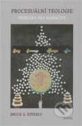 Kniha: Procesuální teologie (Bruce G. Epperly). Kalich, 2016 Kniha: Procesuální teologie (Bruce G. Epperly). Kalich, 2016