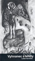 Kniha: Vyhnanec s křídly (Lukáš Vavrečka). Pavel Mervart, 2008 Kniha: Vyhnanec s křídly (Lukáš Vavrečka). Pavel Mervart, 2008
