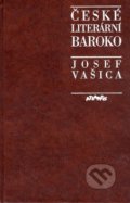 Kniha: České literární baroko (Josef Vašica). Atlantis, 1995 Kniha: České literární baroko (Josef Vašica). Atlantis, 1995