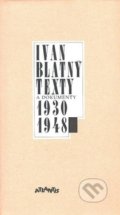 Kniha: Texty a dokumenty 1930-1948 (Ivan Blatný). Atlantis, 1999 Kniha: Texty a dokumenty 1930-1948 (Ivan Blatný). Atlantis, 1999