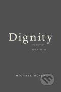 Kniha: Dignity (Michael Rosen). Harvard University Press, 2018 Kniha: Dignity (Michael Rosen). Harvard University Press, 2018