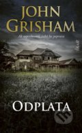 Kniha: Odplata (John Grisham). Ikar, 2019 Kniha: Odplata (John Grisham). Ikar, 2019