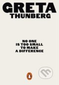Kniha: No One Is Too Small to Make a Difference (Greta Thunberg). Penguin Books, 2019 Kniha: No One Is Too Small to Make a Difference (Greta Thunberg). Penguin Books, 2019