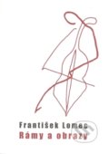 Kniha: Rámy a obrazy (František Lomec). Drábek Antonín, 2015 Kniha: Rámy a obrazy (František Lomec). Drábek Antonín, 2015