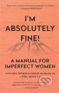 Kniha: Im Absolutely Fine! (Annabel Rivkin a Emilie McMeekan). Cassell, 2019 Kniha: Im Absolutely Fine! (Annabel Rivkin a Emilie McMeekan). Cassell, 2019