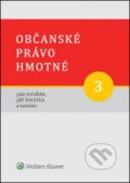 Kniha: Občanské právo hmotné 3 (Jan Dvořák a Jiří Švestka). Wolters Kluwer ČR, 2015 Kniha: Občanské právo hmotné 3 (Jan Dvořák a Jiří Švestka). Wolters Kluwer ČR, 2015