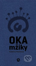 Kniha: Oka mžiky (Kateřina Mašatová). Machart, 2017 Kniha: Oka mžiky (Kateřina Mašatová). Machart, 2017