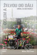 Kniha: Oslem a želvou do dáli, ořem, co má pedály (Milan Martinec). Cykloknihy, 2019 Kniha: Oslem a želvou do dáli, ořem, co má pedály (Milan Martinec). Cykloknihy, 2019