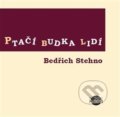 Kniha: Ptačí budka lidí (Bedřich Stehno). Kmen, 2019 Kniha: Ptačí budka lidí (Bedřich Stehno). Kmen, 2019
