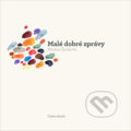 Kniha: Malé dobré zprávy (Martina Špinková). Cesta domů, 2019 Kniha: Malé dobré zprávy (Martina Špinková). Cesta domů, 2019