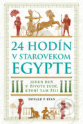 Kniha: 24 hodín v starovekom Egypte (Donald P. Ryan), 2019 Kniha: 24 hodín v starovekom Egypte (Donald P. Ryan), 2019