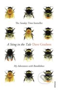 Kniha: A Sting in the Tale (Dave Goulson). Vintage, 2014 Kniha: A Sting in the Tale (Dave Goulson). Vintage, 2014