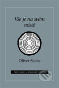 Kniha: Vše je na svém místě (Oliver Sacks). Dybbuk, 2019 Kniha: Vše je na svém místě (Oliver Sacks). Dybbuk, 2019