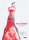 Kniha: A co láska? (Šárka Šišková). Artview, 2019 Kniha: A co láska? (Šárka Šišková). Artview, 2019