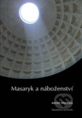 Kniha: Masaryk a náboženství (Miloš Dokulil). Masarykova univerzita, 2018 Kniha: Masaryk a náboženství (Miloš Dokulil). Masarykova univerzita, 2018