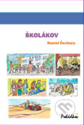 Kniha: Školákov (Daniel Čechura). Pohádkov, 2018 Kniha: Školákov (Daniel Čechura). Pohádkov, 2018