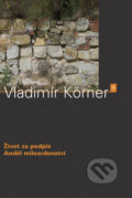 Kniha: Život za podpis (Vladimír Körner). Dauphin, 2008 Kniha: Život za podpis (Vladimír Körner). Dauphin, 2008
