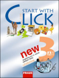 Kniha: Start with Click New 3 (Jiří Šádek a Miluška Karásková). Fraus, 2007 Kniha: Start with Click New 3 (Jiří Šádek a Miluška Karásková). Fraus, 2007