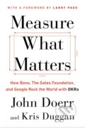 Measure What Matters - John Doerr, Penguin Books, 2017
