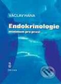 Kniha: Endokrinologie - minimum pro praxi (Václav Hána). Triton, 1998 Kniha: Endokrinologie - minimum pro praxi (Václav Hána). Triton, 1998