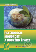 Kniha: Psychologie moudrosti a dobrého života (Jaro Křivohlavý). Grada, 2009 Kniha: Psychologie moudrosti a dobrého života (Jaro Křivohlavý). Grada, 2009