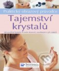 Kniha: Tajemství krystalů (Svojtka&Co.). Svojtka&Co., 2009 Kniha: Tajemství krystalů (Svojtka&Co.). Svojtka&Co., 2009