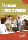 Kniha: Úspěšná práce s týmem (Rolf Meier). Grada, 2009 Kniha: Úspěšná práce s týmem (Rolf Meier). Grada, 2009