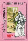Kniha: Soudce Ti v akci (Robert van Gulik). Perseus, 2004 Kniha: Soudce Ti v akci (Robert van Gulik). Perseus, 2004
