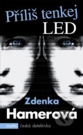 Kniha: Příliš tenkej led (Zdenka Hamerová). Motto, 2006 Kniha: Příliš tenkej led (Zdenka Hamerová). Motto, 2006
