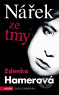 Kniha: Nářek ze tmy (Zdenka Hamerová). Motto, 2005 Kniha: Nářek ze tmy (Zdenka Hamerová). Motto, 2005