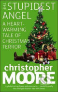 Kniha: The Stupidest Angel (Christopher Moore). Orbit, 2008 Kniha: The Stupidest Angel (Christopher Moore). Orbit, 2008