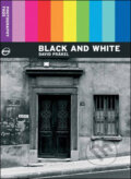 Kniha: Photography FAQs: Black and White (David Präkel). Ava, 2009 Kniha: Photography FAQs: Black and White (David Präkel). Ava, 2009