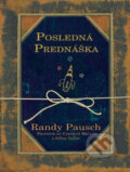 Kniha: Posledná prednáška (Jeffrey Zaslow a Randy Pausch), 2009 Kniha: Posledná prednáška (Jeffrey Zaslow a Randy Pausch), 2009