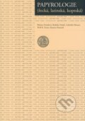 Kniha: Papyrologie (řecká, latinská, koptská) (Růžena Dostálová a kolektiv). Karolinum, 2006 Kniha: Papyrologie (řecká, latinská, koptská) (Růžena Dostálová a kolektiv). Karolinum, 2006