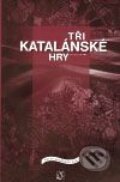 Kniha: Tři katalánské hry (Divadelný ústav). Divadelný ústav, 2008 Kniha: Tři katalánské hry (Divadelný ústav). Divadelný ústav, 2008