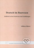 Kniha: Deutsch im Bauwesen (Alžbeta Pálová). STU, 2008 Kniha: Deutsch im Bauwesen (Alžbeta Pálová). STU, 2008